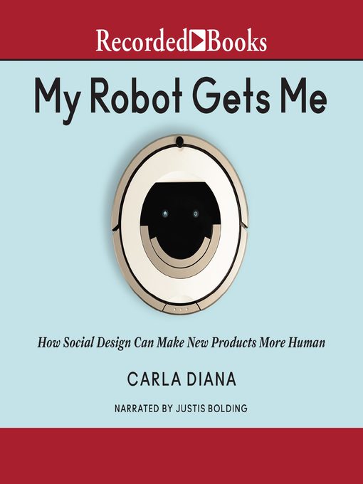 Title details for My Robot Gets Me by Carla Diana - Available